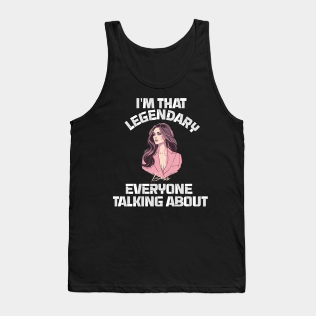 im legendary that everyone talking about Tank Top by whatyouareisbeautiful